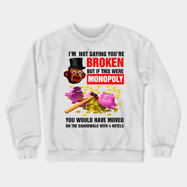 Broke Billionaire Monkey funny quote Crewneck Sweatshirt by richercollections